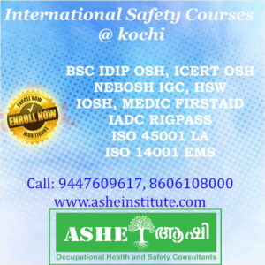 IDIP OSH| NEBOSH IGC| HSW| IOSH| ISO 45001| IADC| MEDIC FIRST AID| H2S| EMS @ ASHEI KOCHI Contact:9745126655,9447609617